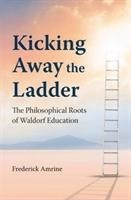 Kicking Away the Ladder - Dr Frederick Amrine