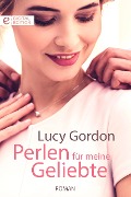 Perlen für meine Geliebte - Lucy Gordon, Lucy Gordon