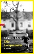 Cover-Bild zum Titel 'Die Frequenzen' von 'Clemens J. Setz'