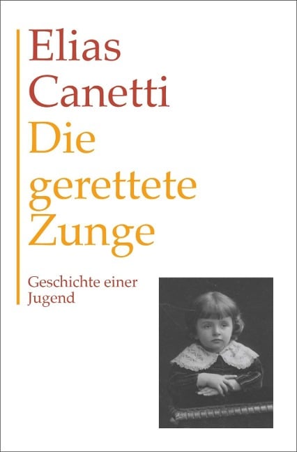 Gesammelte Werke Band 7: Die gerettete Zunge - Elias Canetti