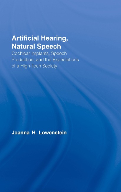 Artificial Hearing, Natural Speech - Joanna Hart Lowenstein