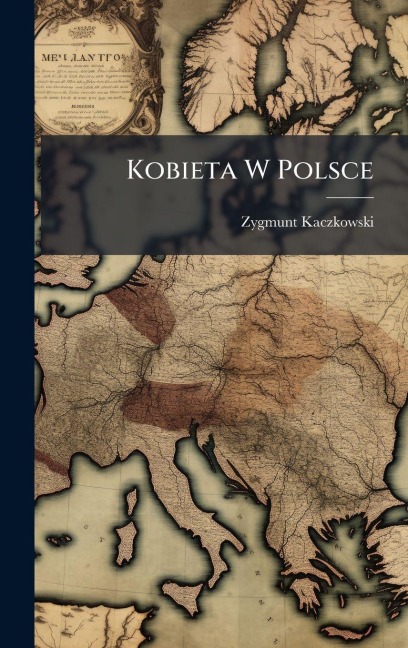 Kobieta W Polsce - Zygmunt Kaczkowski