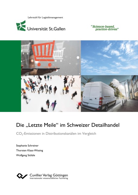 Die "Letzte Meile" im Schweizer Detailhandel. CO2-Emissionen in Distributionskanälen im Vergleich - Stephanie Schreiner, Thorsten Klaas-Wissing, Wolfgang Stölzle