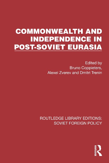 Commonwealth and Independence in Post-Soviet Eurasia - 