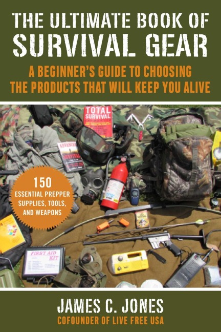 The Ultimate Book of Survival Gear - James C Jones