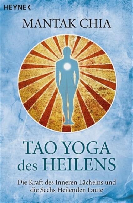 Tao Yoga des Heilens - Mantak Chia