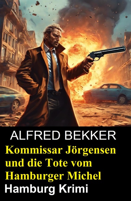 Kommissar Jörgensen und die Tote vom Hamburger Michel: Hamburg Krimi - Alfred Bekker