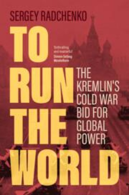 To Run the World - Sergey Radchenko