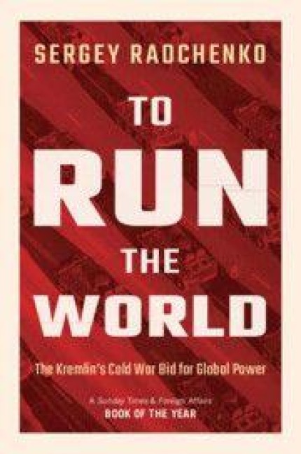 To Run the World - Sergey Radchenko