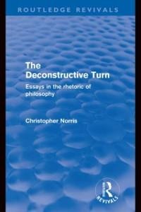 The Deconstructive Turn (Routledge Revivals) - Christopher Norris