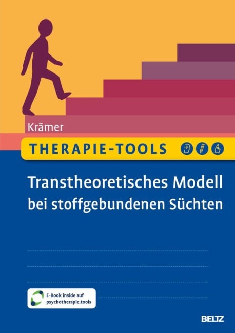 Therapie-Tools Transtheoretisches Modell bei stoffgebundenen Süchten - Michael Krämer