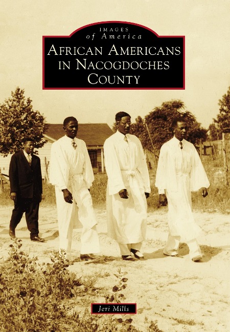 African Americans in Nacogdoches County - Jeri Mills