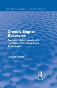 Routledge Revivals: Crabb's English Synonyms (1916) - George Crabb