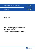 Cover-Bild zum Titel 'Das kinematographische Werk von Alain Tanner oder die philosophische Reise' von 'Marie Minot'