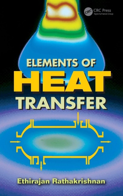 Elements of Heat Transfer - Ethirajan Rathakrishnan