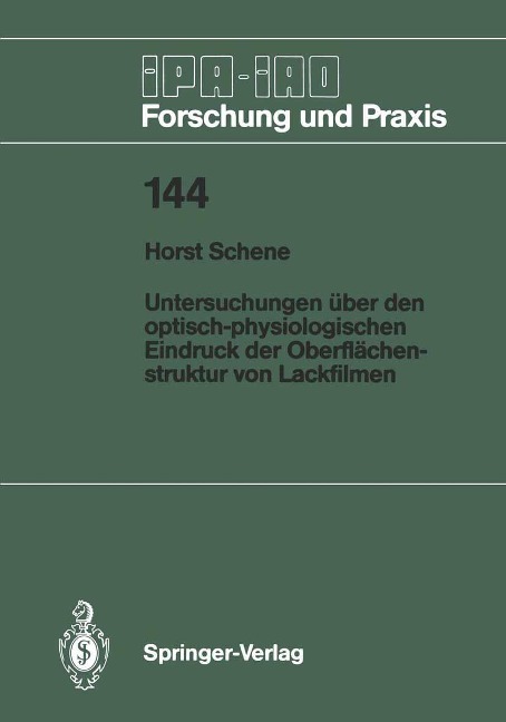 Untersuchungen über den optisch-physiologischen Eindruck der Oberflächenstruktur von Lackfilmen - Horst Schene