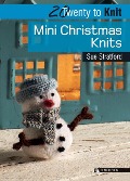 Cover-Bild zum Titel '20 to Knit: Mini Christmas Knits' von 'Sue Stratford'