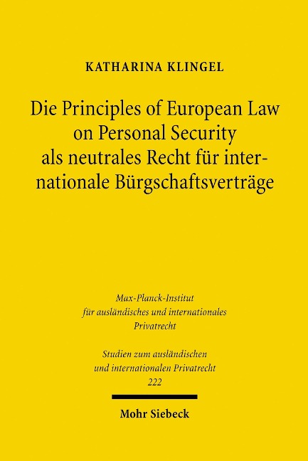 Die Principles of European Law on Personal Security als neutrales Recht für internationale Bürgschaftsverträge - Katharina Klingel