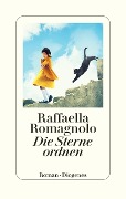 Cover-Bild zum Titel 'Die Sterne ordnen' von 'Raffaella Romagnolo'
