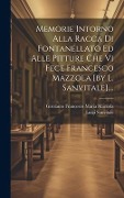 Cover-Bild zum Titel 'Memorie Intorno Alla Racca Di Fontanellato Ed Alle Pitture Che Vi Fece Francesco Mazzola [by L. Sanvitale]....' von 'Luigi Sanvitale (Conte ).'