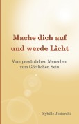 Cover-Bild zum Titel 'Mache dich auf und werde Licht' von 'Sybille Jeziorski'