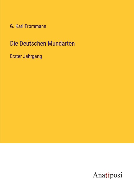 Die Deutschen Mundarten - G. Karl Frommann