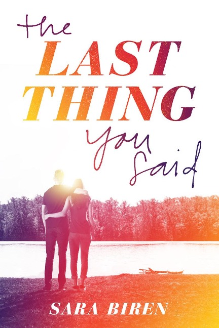 The Last Thing You Said - Sara Biren