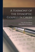 Cover-Bild zum Titel 'A Harmony of the Sysnoptic Gospels in Greek' von 'Edgar Johnson Goodspeed, Ernes De Witt Burton'