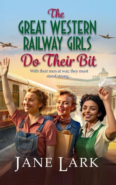 The Great Western Railway Girls Do Their Bit - Jane Lark