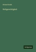 Cover-Bild zum Titel 'Weltgerechtigkeit' von 'Richard Kralik'