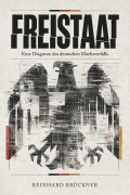 Cover-Bild zum Titel 'FREISTAAT' von 'Reinhard Brückner'