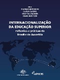 Cover-Bild zum Titel 'Internacionalização da educação superior: práticas e reflexões do Brasil e da Austrália' von 'Carla Camargo Cassol, Cristina Elsner de Faria e Craig Whitsed, Marilia Morosini'