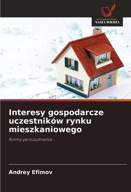 Interesy gospodarcze uczestników rynku mieszkaniowego - Andrey Efimov