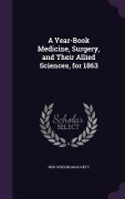 Cover-Bild zum Titel 'A Year-Book Medicine, Surgery, and Their Allied Sciences, for 1863' von ''