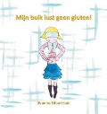 Cover-Bild zum Titel 'Mijn buik lust geen gluten!' von 'Joanne Moerman'