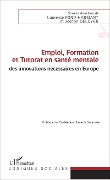 Cover-Bild zum Titel 'Emploi, Formation et Tutorat en santé mentale : des innovations nécessaires en Europe' von 'Fond-Harmant, Deloyer'