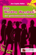 Cover-Bild zum Titel 'Die wilden Wespen und der geheimnisvolle Bunker' von 'Ann-Sophie Müller'