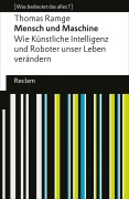 Mensch und Maschine. Wie Künstliche Intelligenz und Roboter unser Leben verändern - Thomas Ramge