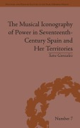 Cover-Bild zum Titel 'The Musical Iconography of Power in Seventeenth-Century Spain and Her Territories' von 'Sara Gonzalez Castrejon'