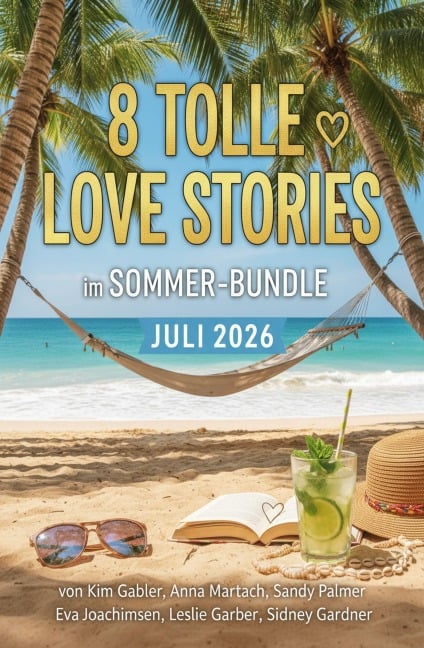 8 Tolle Love Stories im Sommer-Bundle Juli 2026 - Kim Gabler, Sandy Palmer, Sidney Gardner, Leslie Garber, Eva Joachimsen