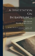 Cover-Bild zum Titel 'A Dissertation On Intemperance: To Which Was Awarded The Premium Offered By The Massachusetts Medical Society.' von 'William Sweetser'