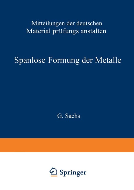 Spanlose Formung der Metalle - G. Sachs, W. Linicus, W. Kuntze, W. Eisbein