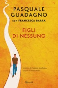 Cover-Bild zum Titel 'Figli di nessuno. La storia di Pasquale Guadagno, orfano di femminicidio' von 'Pasquale Guadagno'