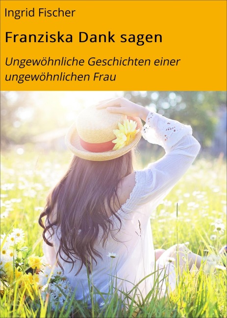 Franziska Dank sagen - Ingrid Fischer