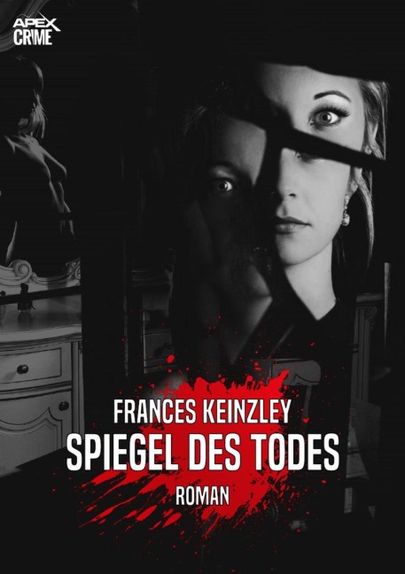 SPIEGEL DES TODES - Frances Keinzley