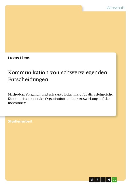 Kommunikation von schwerwiegenden Entscheidungen - Lukas Liem