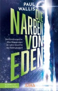 Cover-Bild zum Titel 'DIE NARBEN VON EDEN [empfohlen von Erich von Däniken]' von 'Paul Wallis'