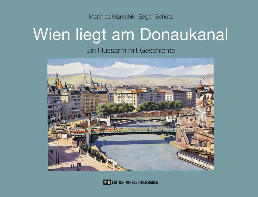 Wien liegt am Donaukanal - Matthias Marschik, Edgar Schütz