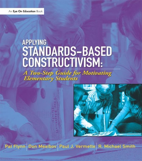 Applying Standards-Based Constructivism - Pat Flynn, Paul Vermette, Don Mesibov