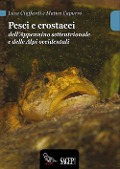 Pesci e crostacei dell'Appennino settentrionale e delle Alpi occidentali - Luca Ciuffardi, Matteo Capurro